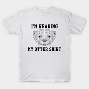 Wear Your Otter Shirt T-Shirt